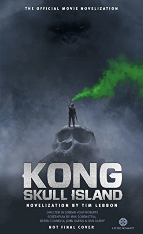 Book cover for "Kong: Skull Island- The Official Movie Novelization" by Tim Lebbon