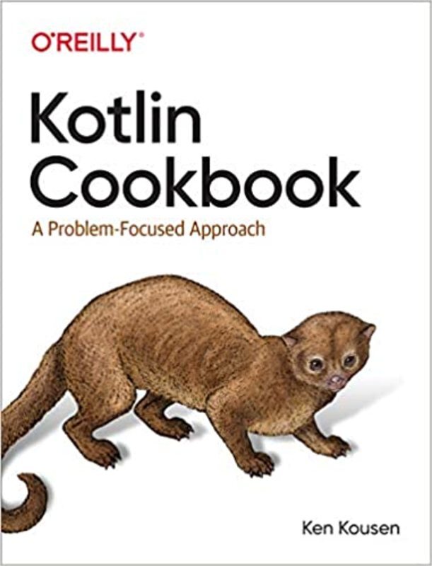 Book cover for "Kotlin Cookbook" by Ken Kousen
