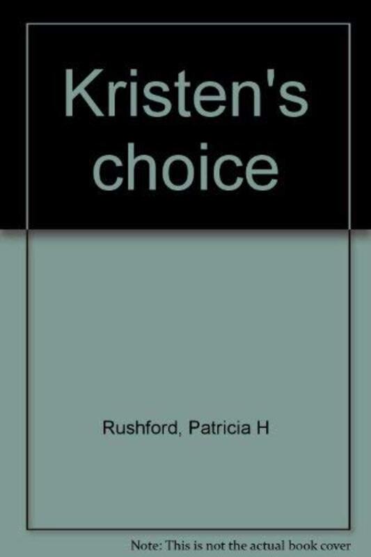 Book cover for "Kristen's Choice" by Patricia H Rushford
