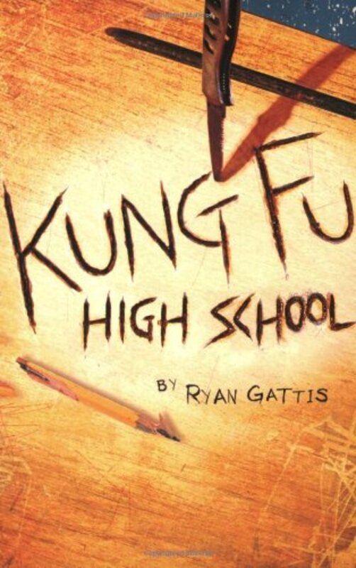 Book cover for "Kung Fu High School" by Ryan Gattis