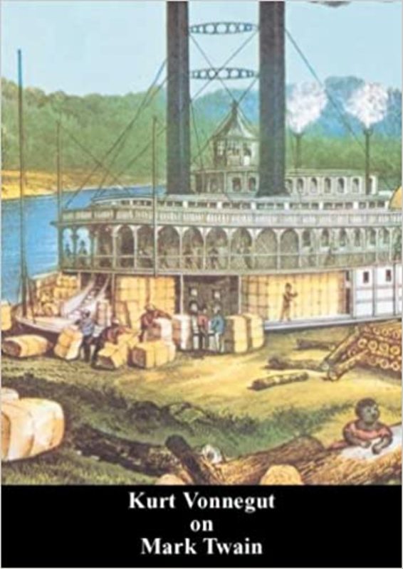 Book cover for "Kurt Vonnegut on Mark Twain, Lincoln, Imperialist Wars and the Weather" by Kurt Vonnegut