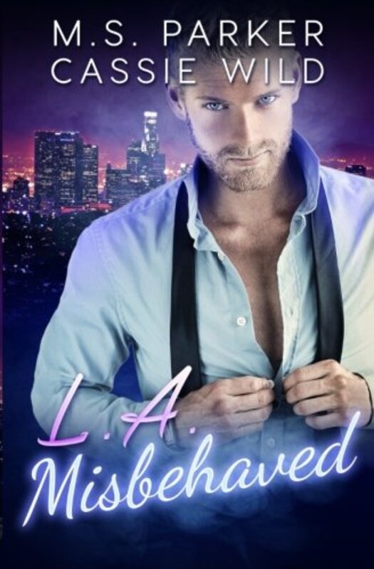 Book cover for "LA Misbehaved" by MS Parker