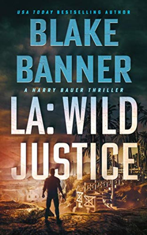 Book cover for "LA: Wild Justice" by Blake Banner