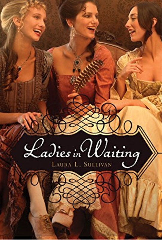 Book cover for "Ladies in Waiting" by Laura L Sullivan