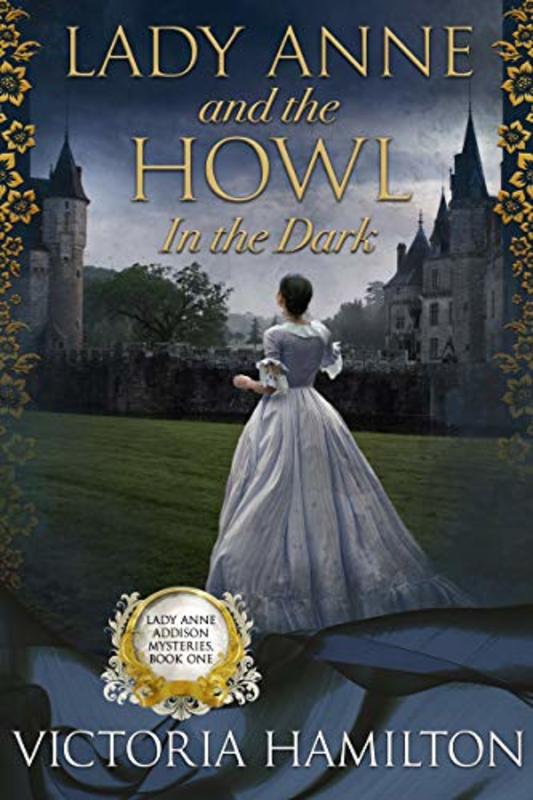 Book cover for "Lady Anne and the Howl in the Dark" by Victoria Hamilton