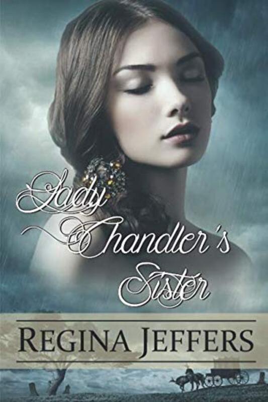 Book cover for "Lady Chandler’s Sister" by Regina Jeffers