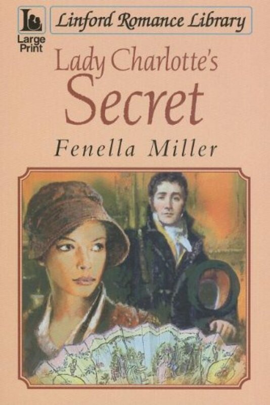 Book cover for "Lady Charlotte's Secret" by Fenella J Miller