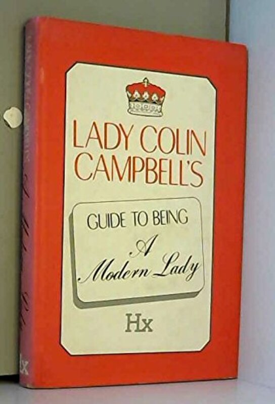 Book cover for "Lady Colin Campbell's Guide to Being a Modern Lady" by Lady Colin Campbell