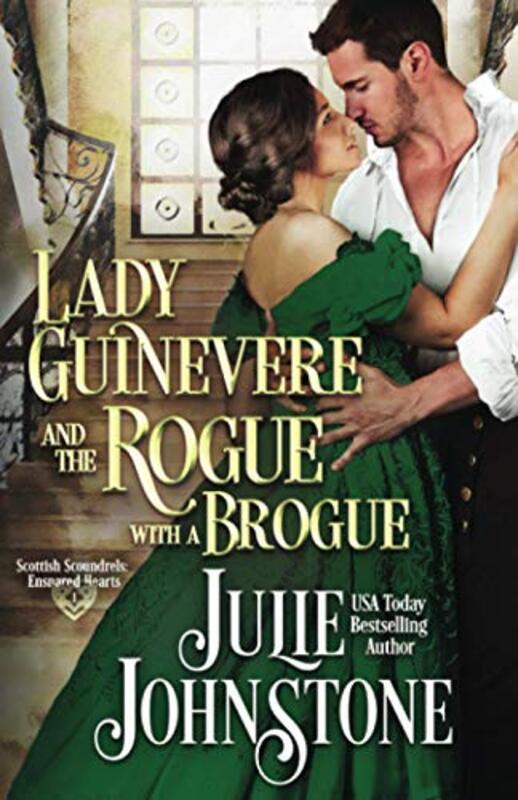 Book cover for "Lady Guinevere And The Rogue With A Brogue" by Julie Johnstone
