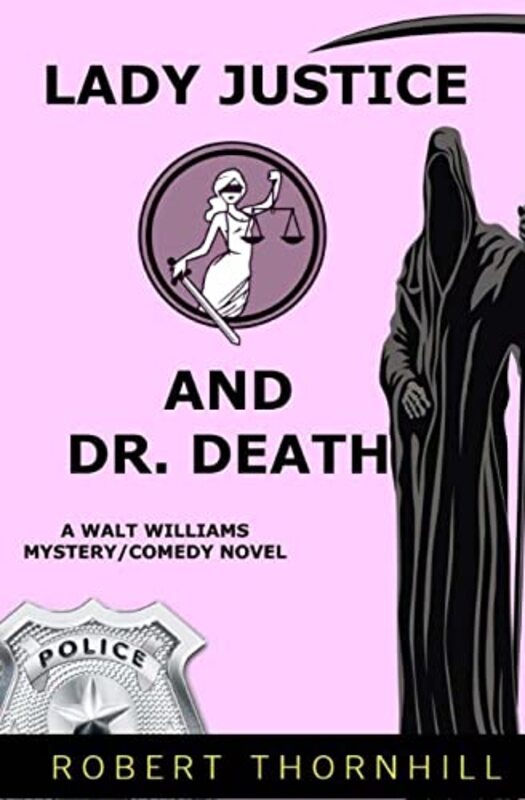 Book cover for "Lady Justice And Dr. Death" by Robert Thornhill