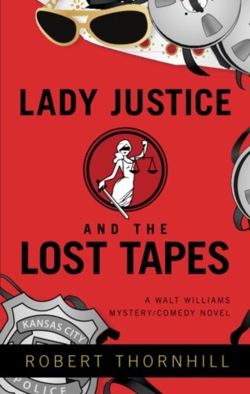 Book cover for "Lady Justice And The Lost Tapes" by Robert Thornhill