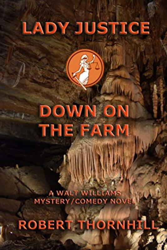 Book cover for "Lady Justice Down on the Farm" by Robert Thornhill