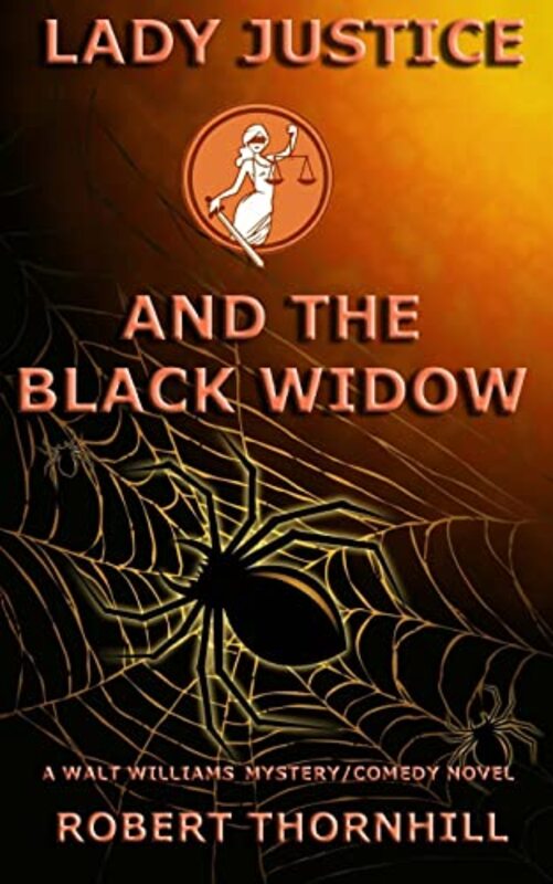 Book cover for "Lady Justice and the Black Widow" by Robert Thornhill