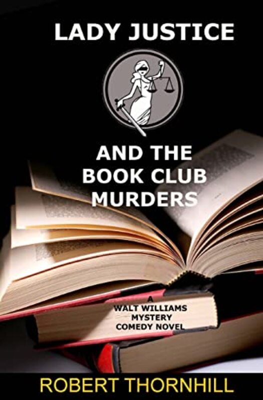 Book cover for "Lady Justice and the Book Club Murders" by Robert Thornhill