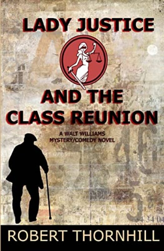 Book cover for "Lady Justice and the Class Reunion" by Robert Thornhill