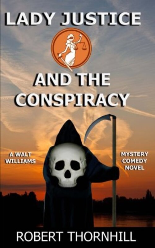 Book cover for "Lady Justice and the Conspiracy" by Robert Thornhill