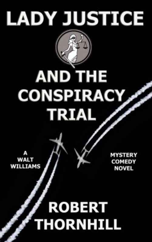 Book cover for "Lady Justice and the Conspiracy Trial" by Robert Thornhill