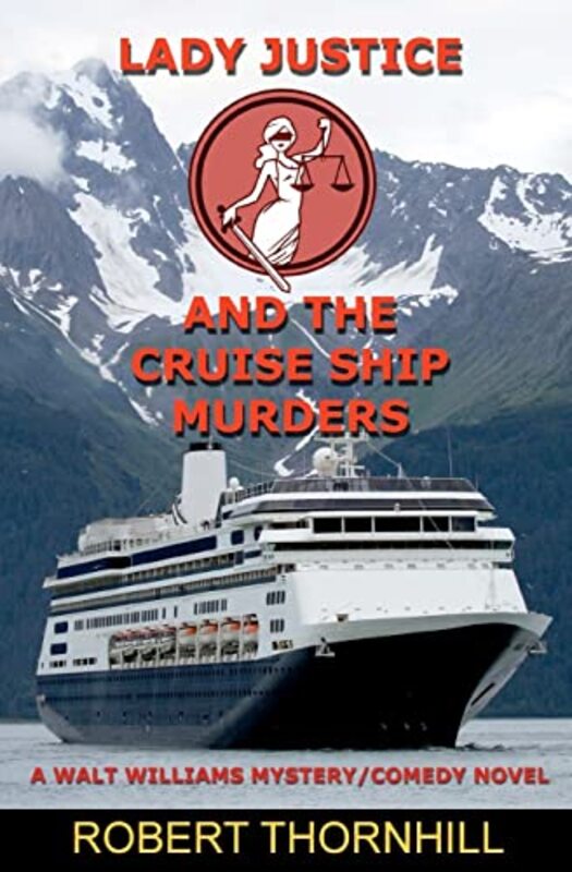 Book cover for "Lady Justice and the Cruise Ship Murders" by Robert Thornhill