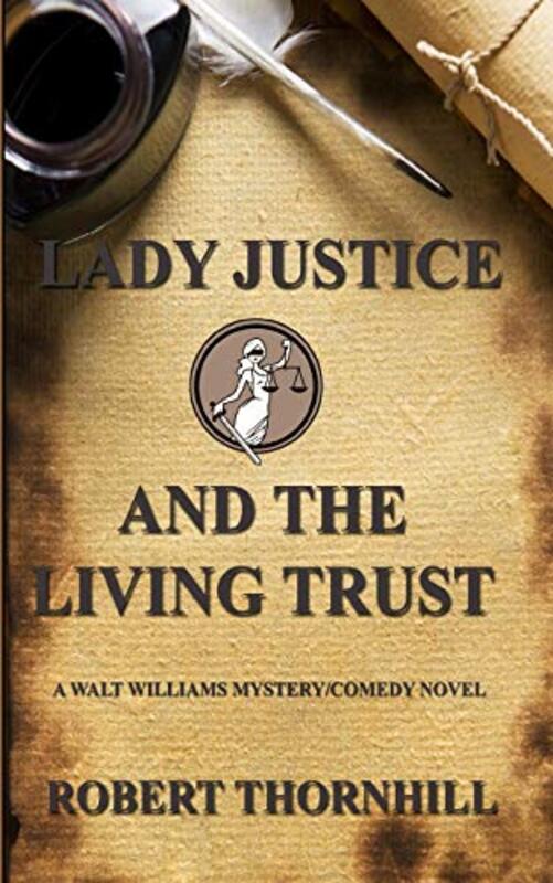 Book cover for "Lady Justice and the Living Trust" by Robert Thornhill