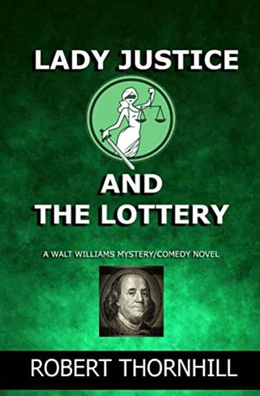 Book cover for "Lady Justice and the Lottery" by Robert Thornhill