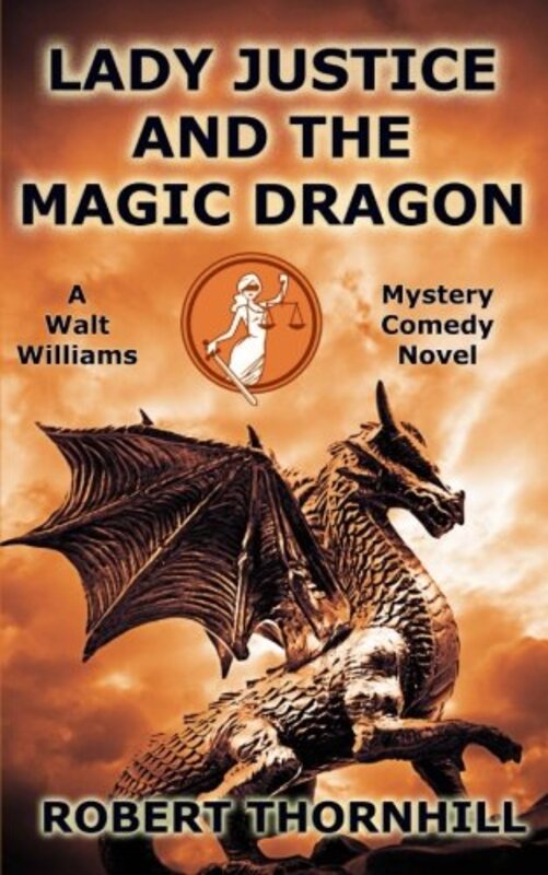 Book cover for "Lady Justice and the Magic Dragon" by Robert Thornhill
