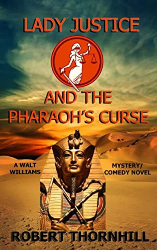 Book cover for "Lady Justice and the Pharaoh's Curse" by Robert Thornhill