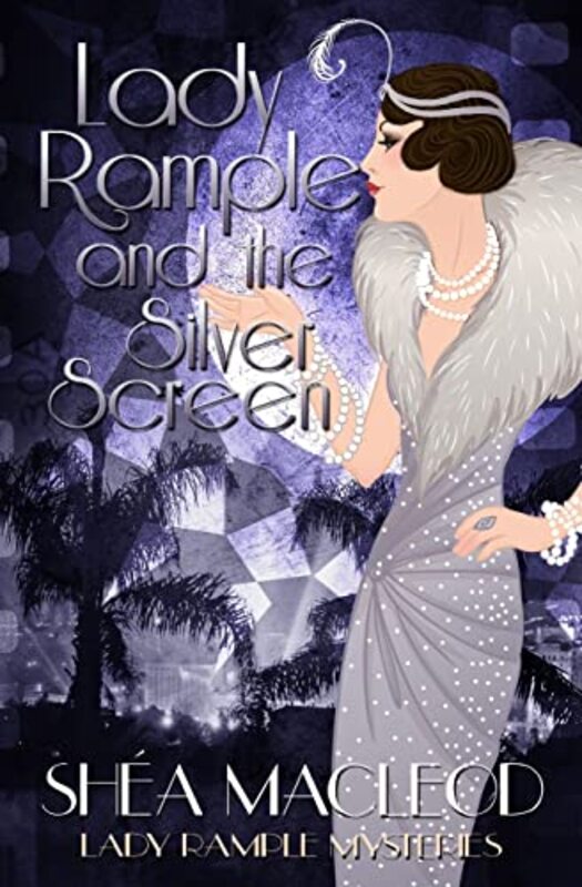 Book cover for "Lady Rample and the Silver Screen" by Shea MacLeod