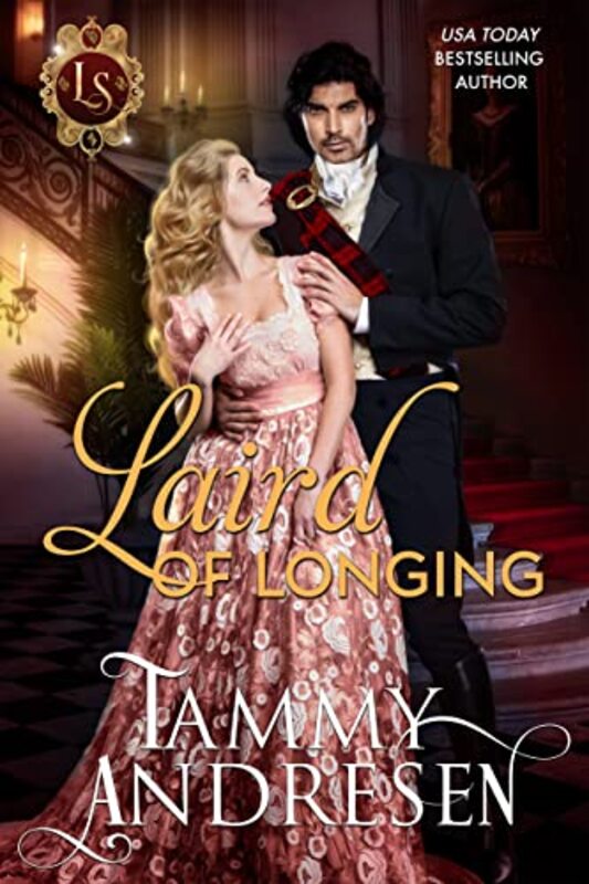 Book cover for "Laird of Longing" by Tammy Andresen