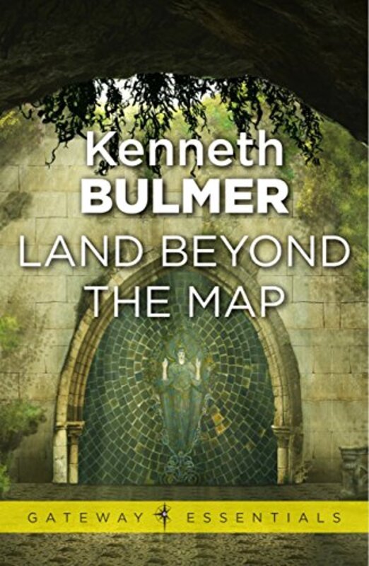 Book cover for "Land Beyond the Map" by Kenneth Bulmer