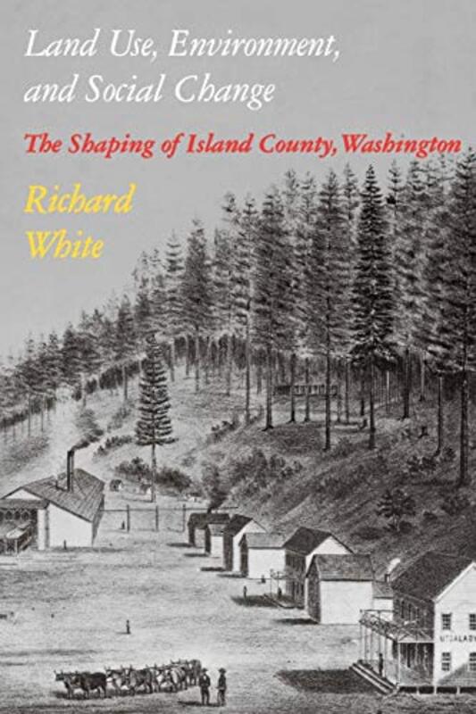Book cover for "Land Use, Environment, and Social Change" by Richard White