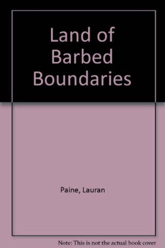 Book cover for "Land of Barbed Boundaries" by Lauran Paine
