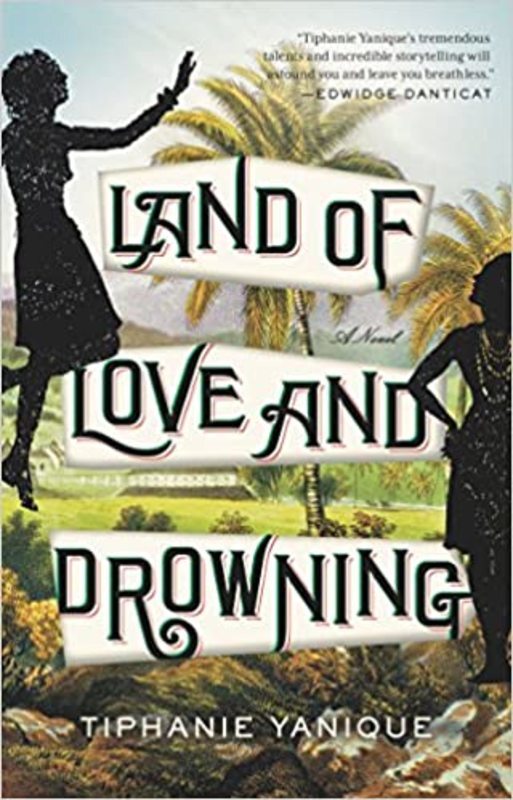 Book cover for "Land of Love and Drowning" by Tiphanie Yanique