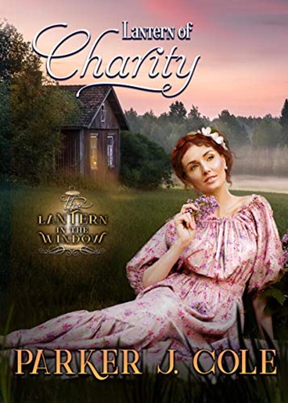 Book cover for "Lantern of Charity" by Parker J Cole