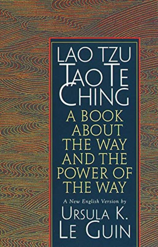Book cover for "Lao Tzu: Tao Te Ching" by Ursula K Le Guin