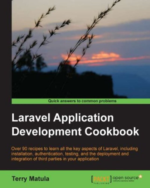 Book cover for "Laravel Application Development Cookbook" by Terry Matula