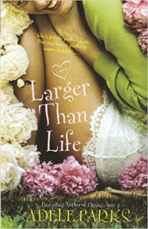 Book cover for "Larger Than Life" by Adele Parks