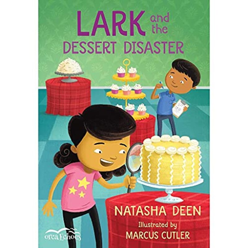 Book cover for "Lark and the Dessert Disaster" by Natasha Deen