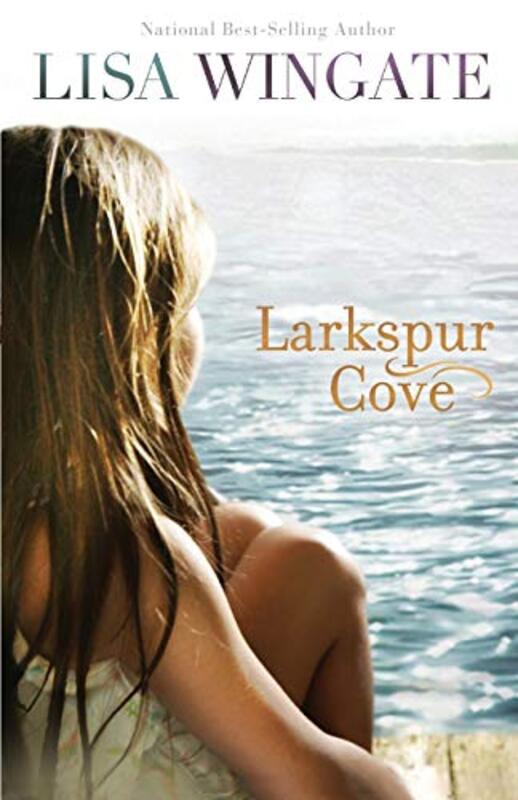 Book cover for "Larkspur Cove" by Lisa Wingate