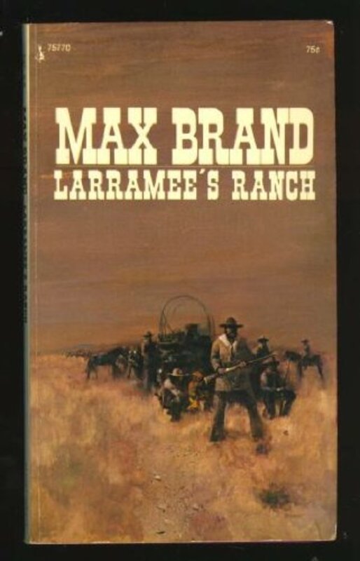 Book cover for "Larramee's Ranch" by Max Brand