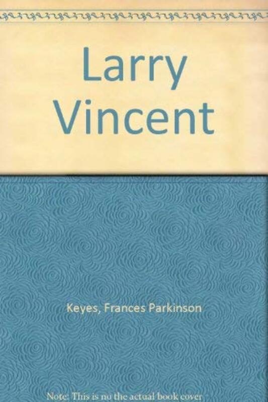 Book cover for "Larry Vincent" by Frances Parkinson Keyes