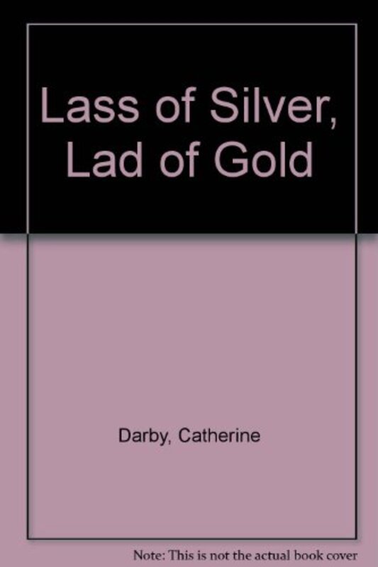 Book cover for "Lass of Silver, Lad of Gold" by Maureen Peters