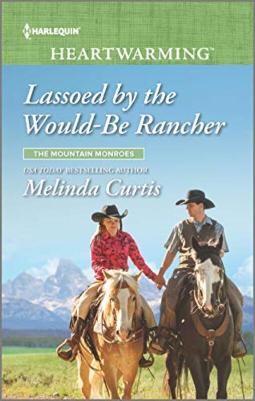 Book cover for "Lassoed by the Would-Be Rancher" by Melinda Curtis
