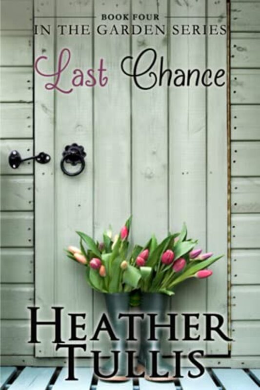 Book cover for "Last Chance" by Heather Tullis