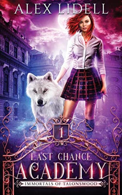 Book cover for "Last Chance Academy" by Alex Lidell
