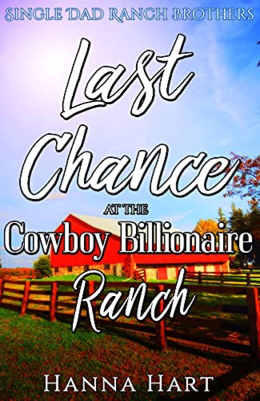 Book cover for "Last Chance At The Cowboy Billionaire Ranch" by Hanna Hart
