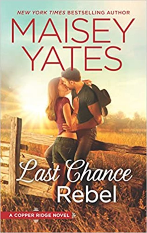 Book cover for "Last Chance Rebel" by Maisey Yates