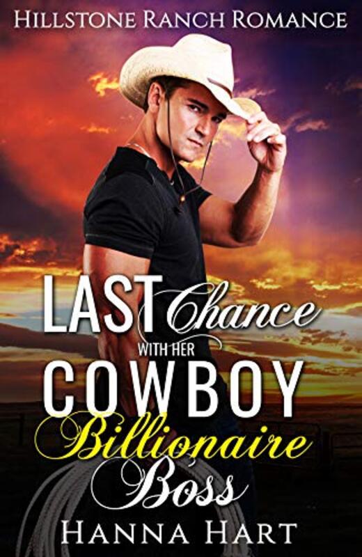 Book cover for "Last Chance With Her Cowboy Billionaire Boss" by Hanna Hart