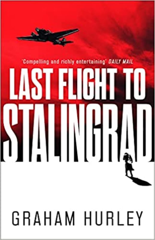 Book cover for "Last Flight to Stalingrad" by Graham Hurley