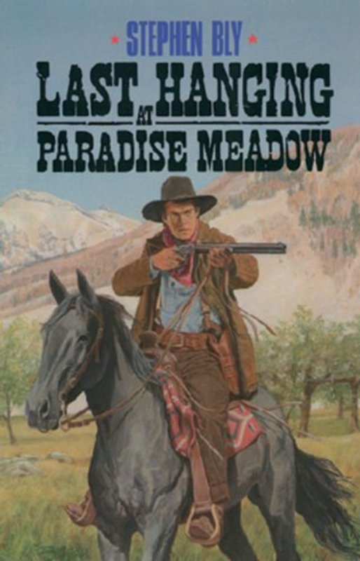 Book cover for "Last Hanging at Paradise Meadow" by Stephen Bly