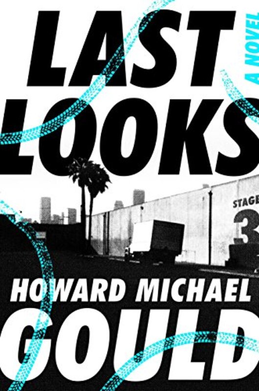 Book cover for "Last Looks" by Howard Michael Gould